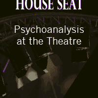 Doctor in the House Seat:Psychoanalysis at the Theatre