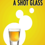 Alcoholism in a Shot Glass:What you Need to Know to Understand and Treat Alcohol Abuse